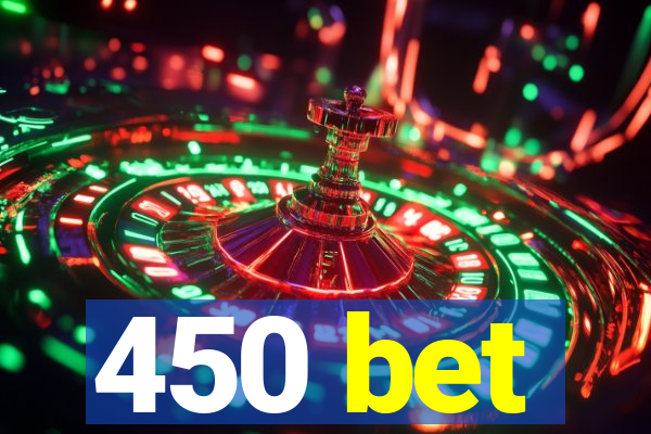 450 bet